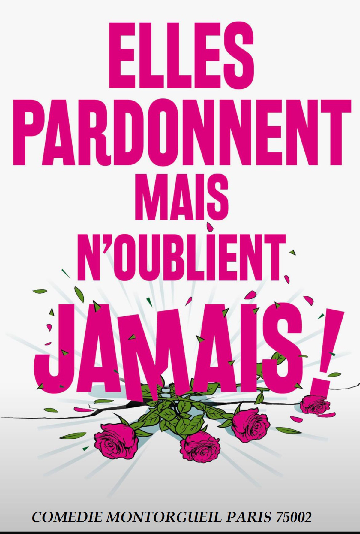 ELLES PARDONNENT MAIS N'OUBLIENT JAMAIS !